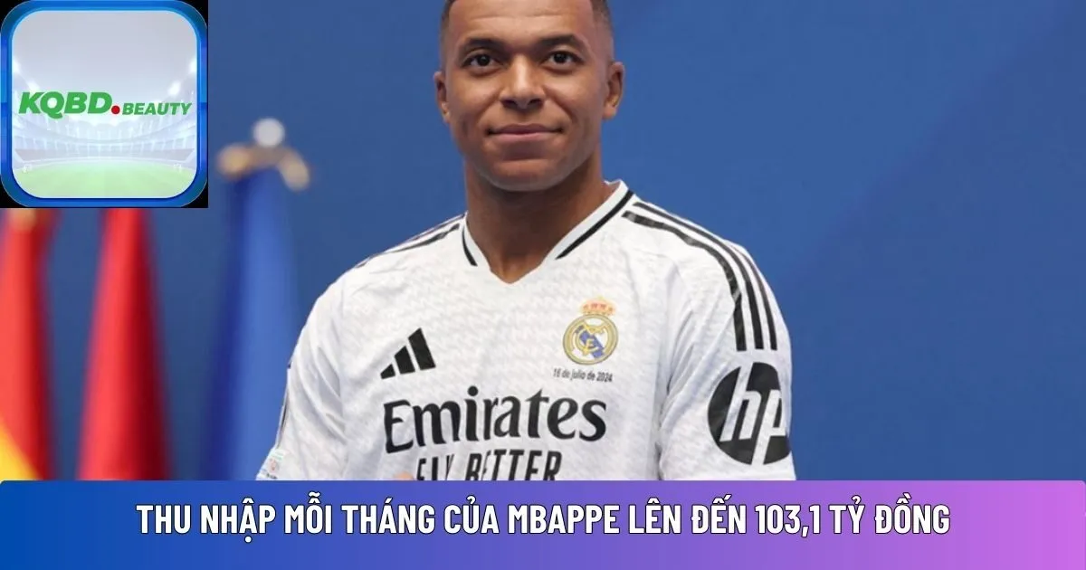 Mbappe lên đến 103,1 tỷ đồng